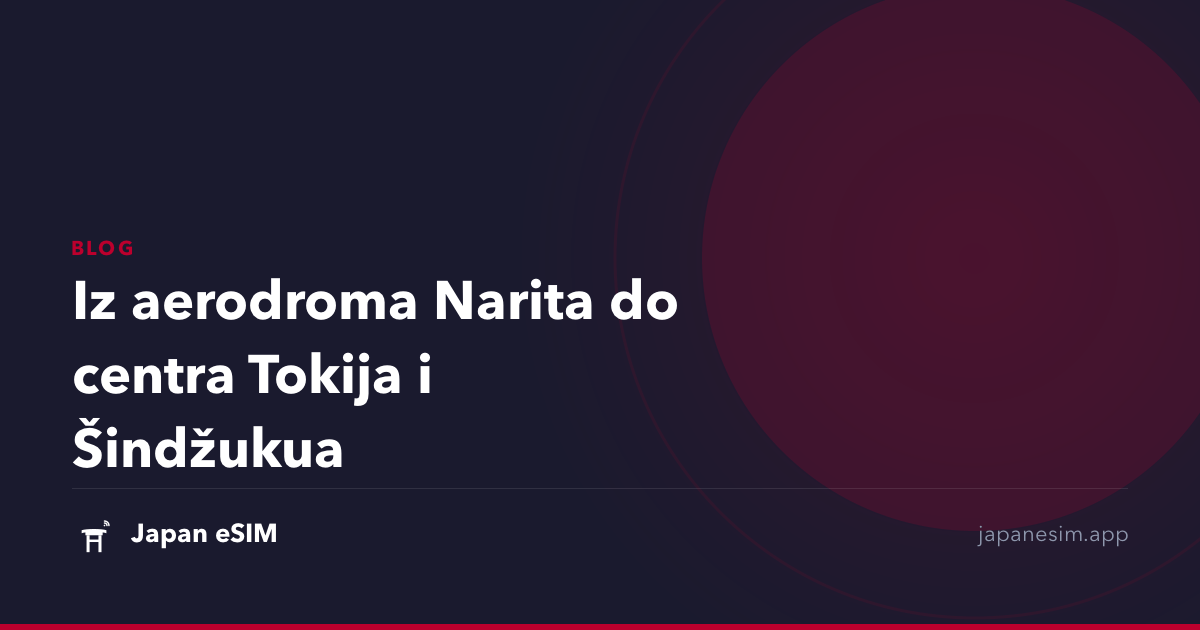 Iz aerodroma Narita do centra Tokija i Šindžukua