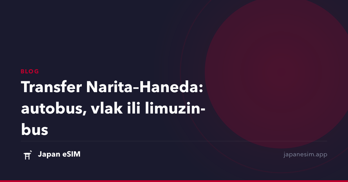 Transfer Narita–Haneda: autobus, vlak ili limuzin-bus