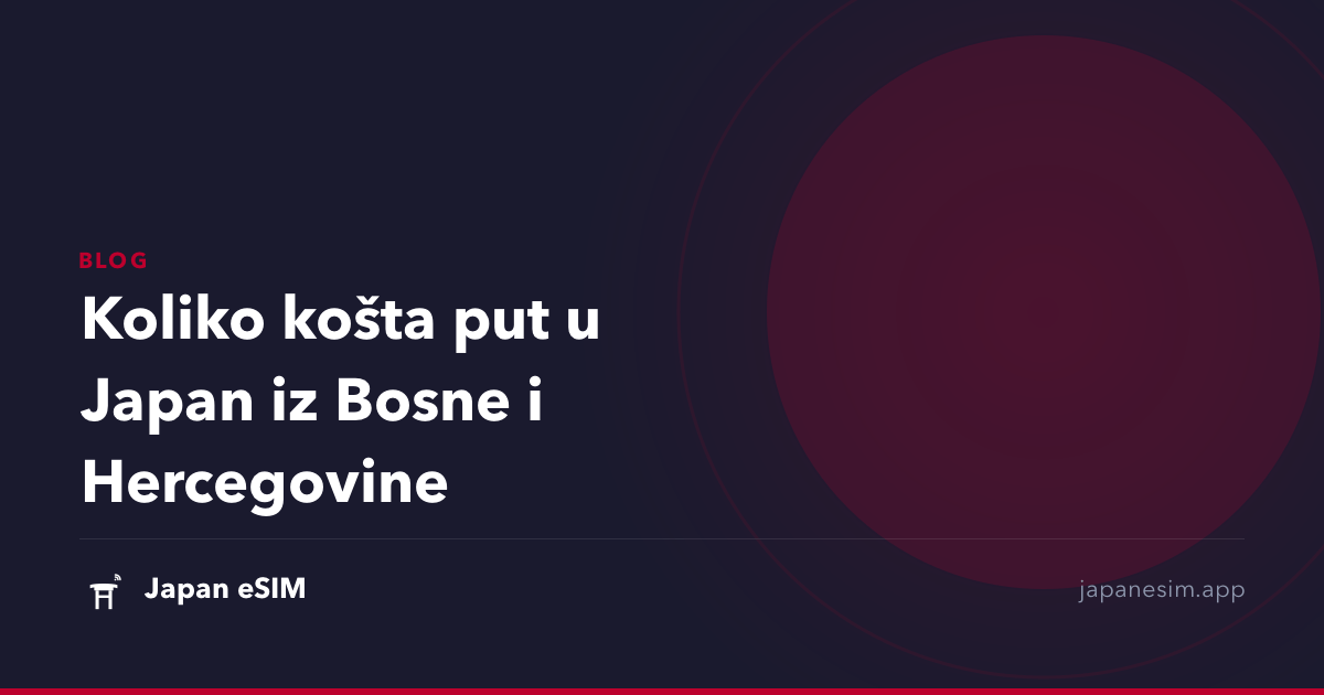 Koliko košta put u Japan iz Bosne i Hercegovine