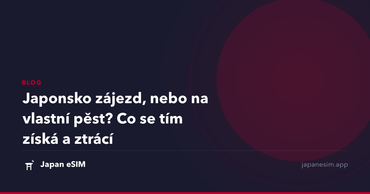 Japonsko zájezd, nebo na vlastní pěst? Co se tím získá a ztrácí