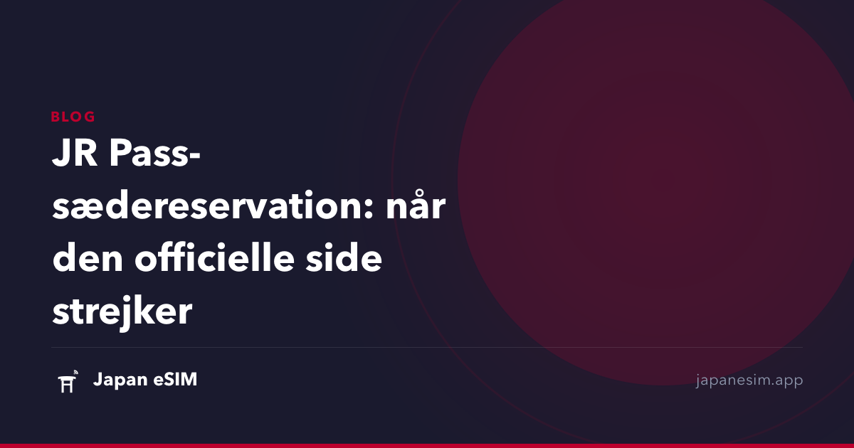 JR Pass-sædereservation: når den officielle side strejker