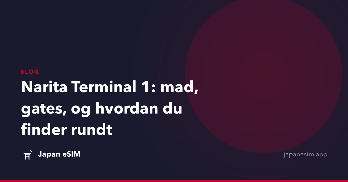 Narita Terminal 1: mad, gates, og hvordan du finder rundt