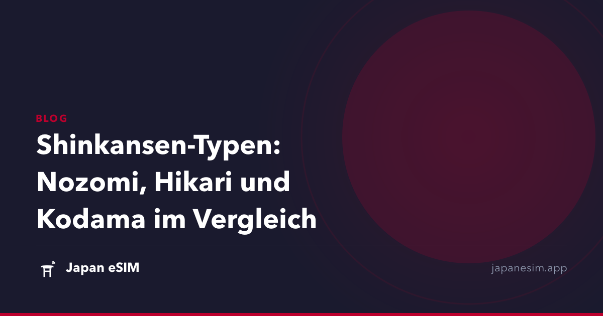 Shinkansen-Typen: Nozomi, Hikari und Kodama im Vergleich