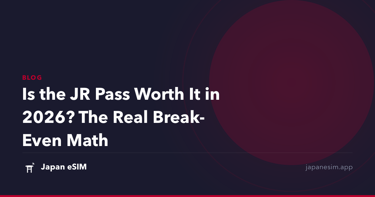 Is the JR Pass Worth It in 2026? The Real Break-Even Math