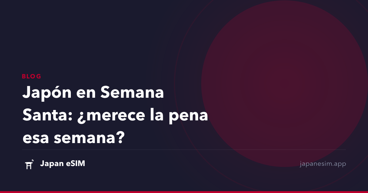 Japón en Semana Santa: ¿merece la pena esa semana?