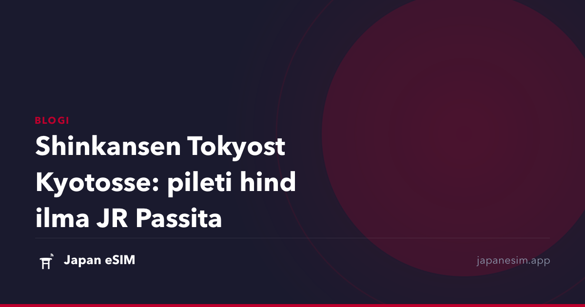 Shinkansen Tokyost Kyotosse: pileti hind ilma JR Passita