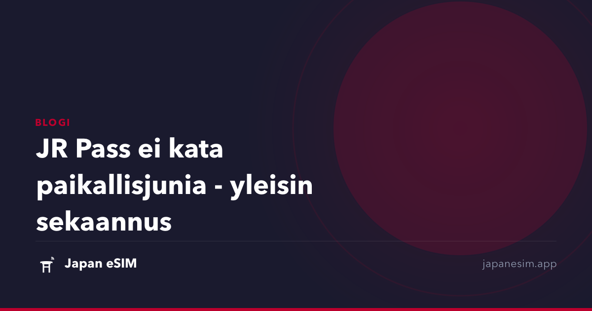 JR Pass ei kata paikallisjunia - yleisin sekaannus