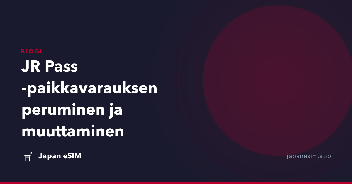 JR Pass -paikkavarauksen peruminen ja muuttaminen