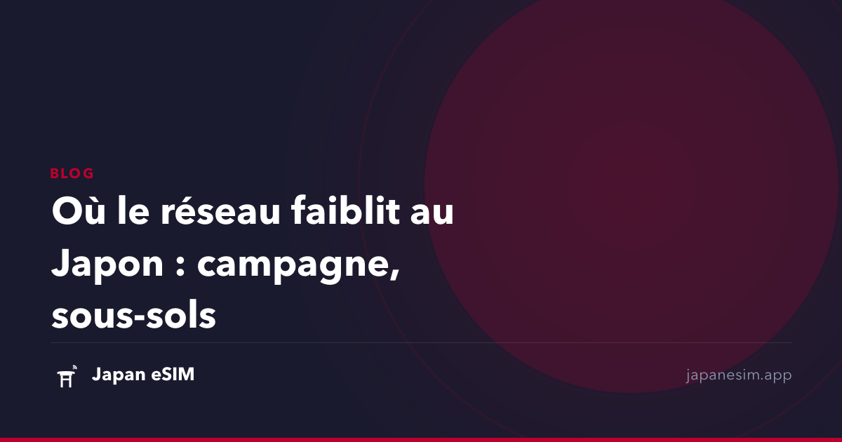 Où le réseau faiblit au Japon : campagne, sous-sols