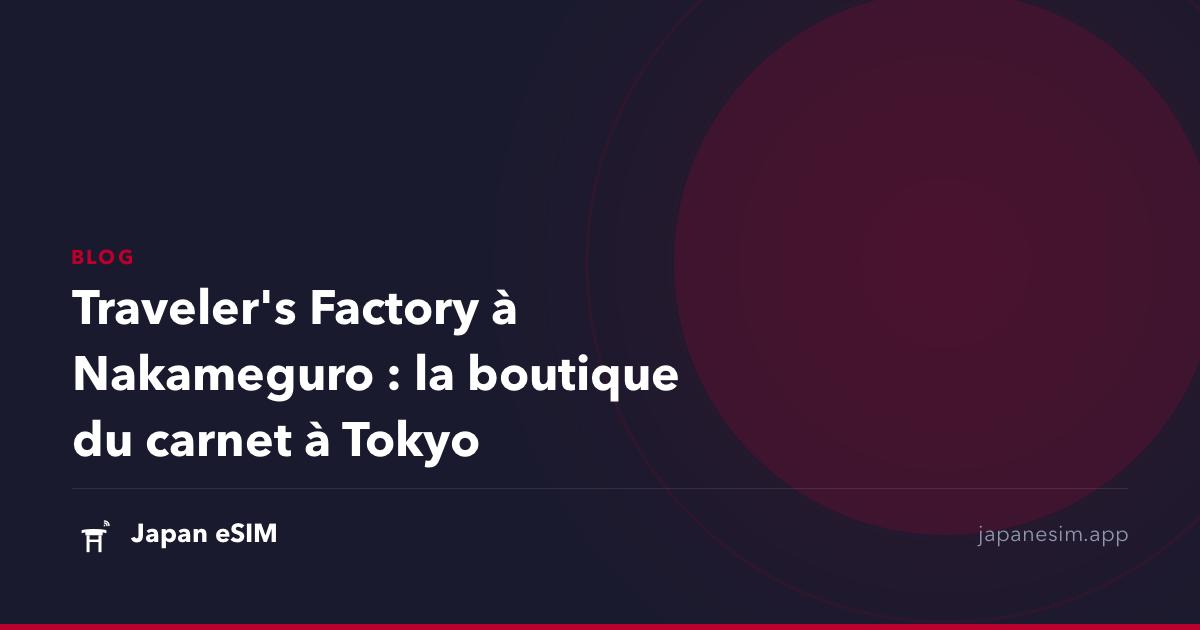 Traveler's Factory à Nakameguro : la boutique du carnet à Tokyo