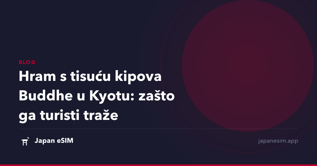 Hram s tisuću kipova Buddhe u Kyotu: zašto ga turisti traže