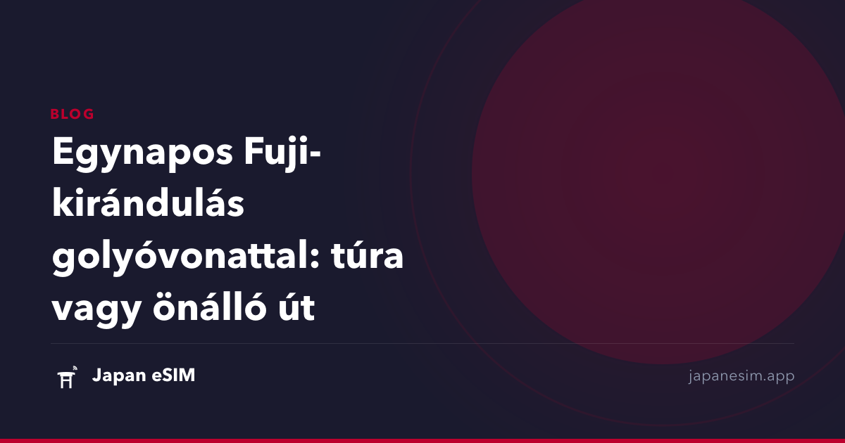 Egynapos Fuji-kirándulás golyóvonattal: túra vagy önálló út