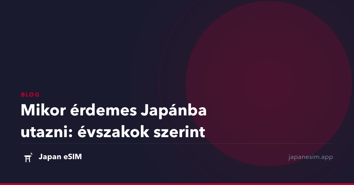 Mikor érdemes Japánba utazni: évszakok szerint