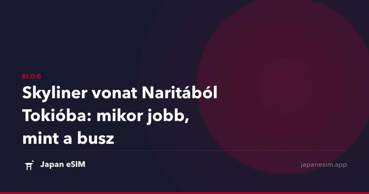 Skyliner vonat Naritából Tokióba: mikor jobb, mint a busz