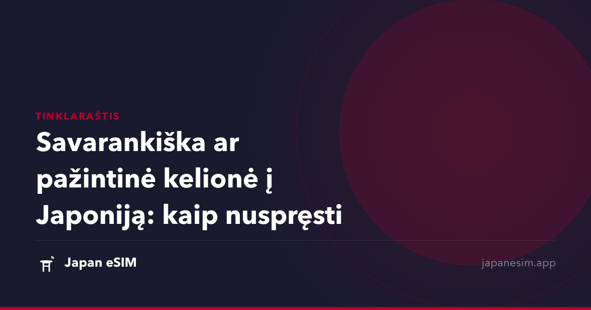 Savarankiška ar pažintinė kelionė į Japoniją: kaip nuspręsti