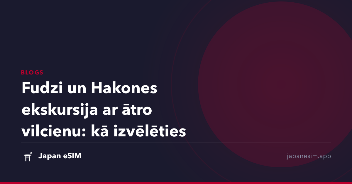 Fudzi un Hakones ekskursija ar ātro vilcienu: kā izvēlēties
