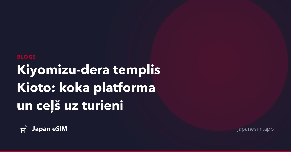 Kiyomizu-dera templis Kioto: koka platforma un ceļš uz turieni