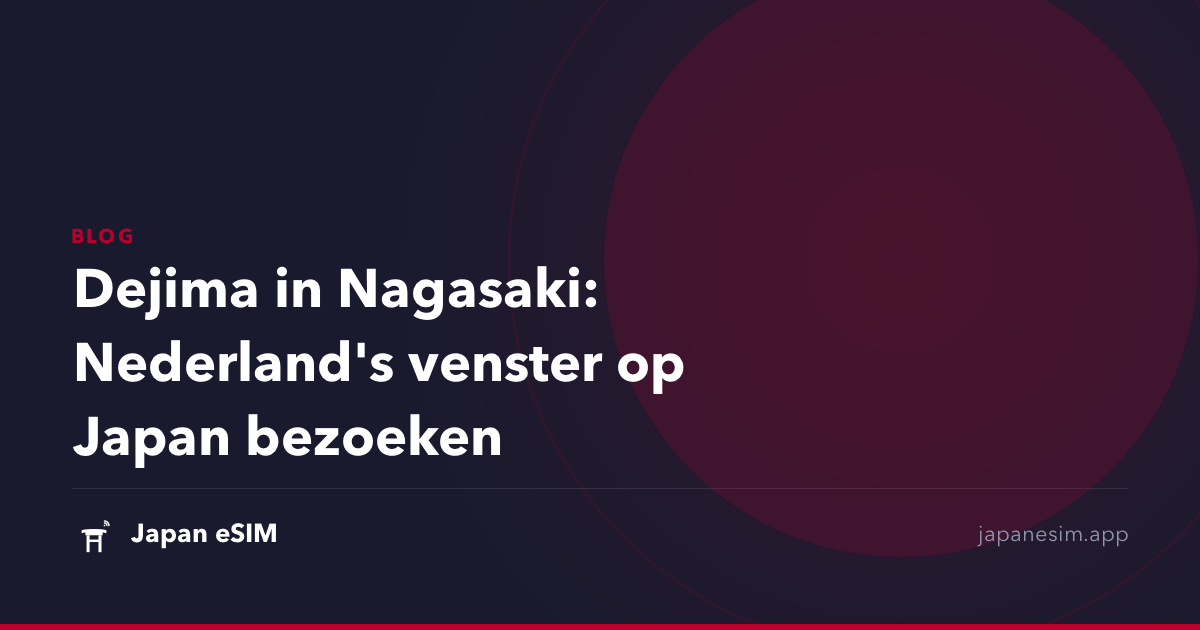Dejima in Nagasaki: Nederland's venster op Japan bezoeken