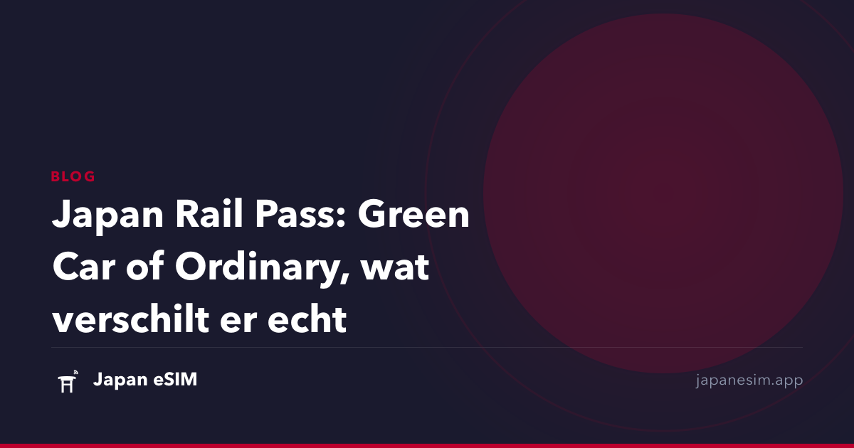 Japan Rail Pass: Green Car of Ordinary, wat verschilt er echt