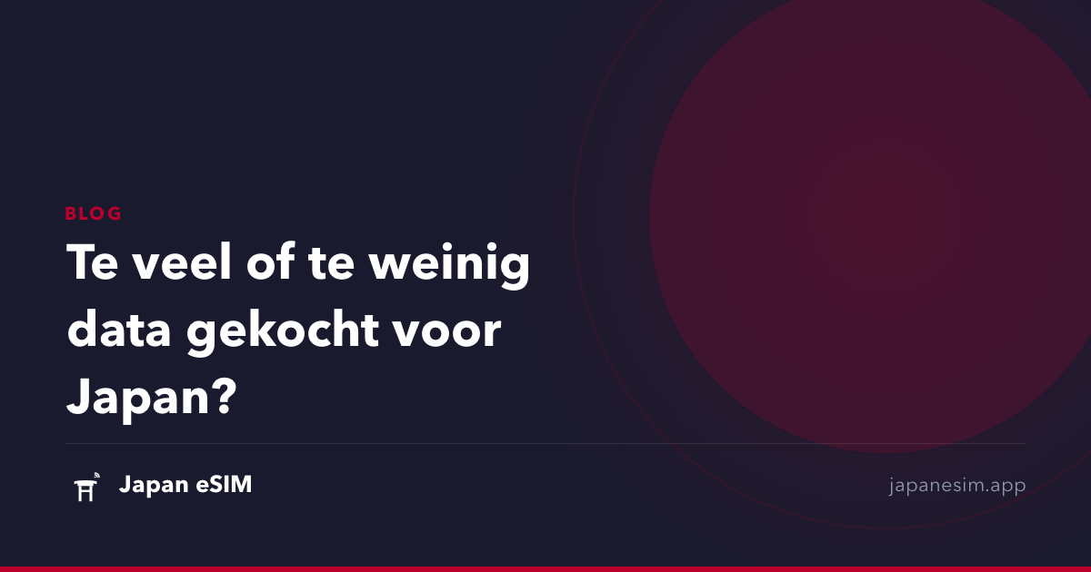Te veel of te weinig data gekocht voor Japan?