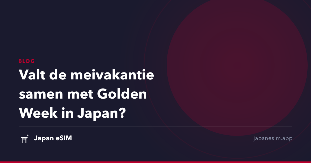 Valt de meivakantie samen met Golden Week in Japan?