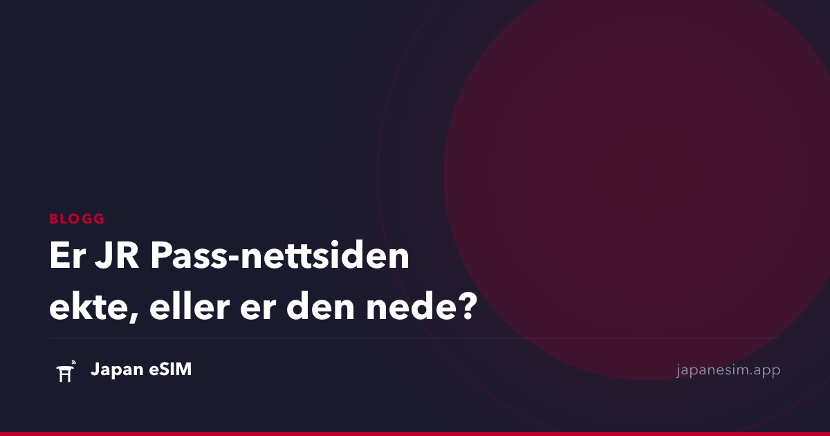Er JR Pass-nettsiden ekte, eller er den nede?