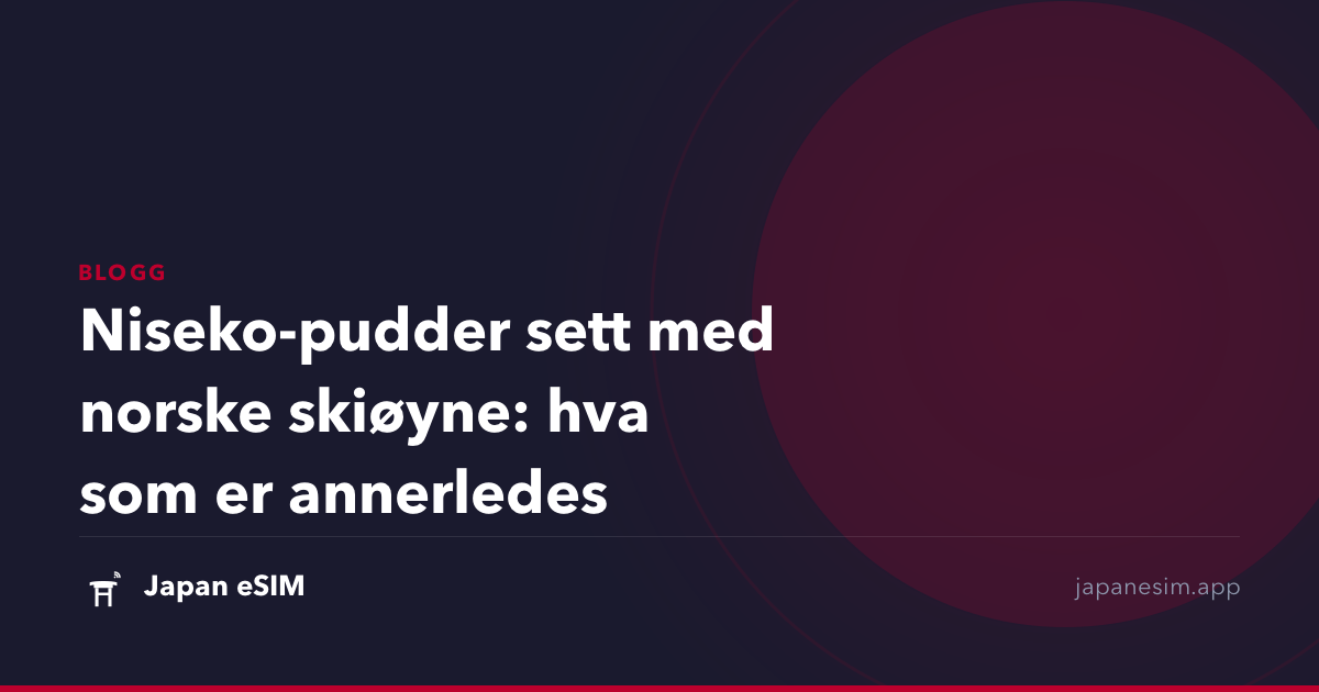 Niseko-pudder sett med norske skiøyne: hva som er annerledes