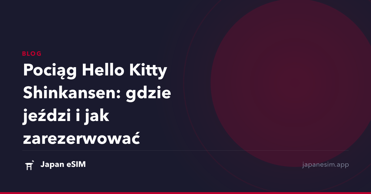 Pociąg Hello Kitty Shinkansen: gdzie jeździ i jak zarezerwować