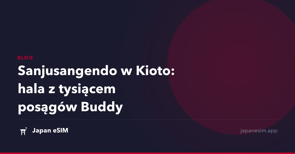 Sanjusangendo w Kioto: hala z tysiącem posągów Buddy