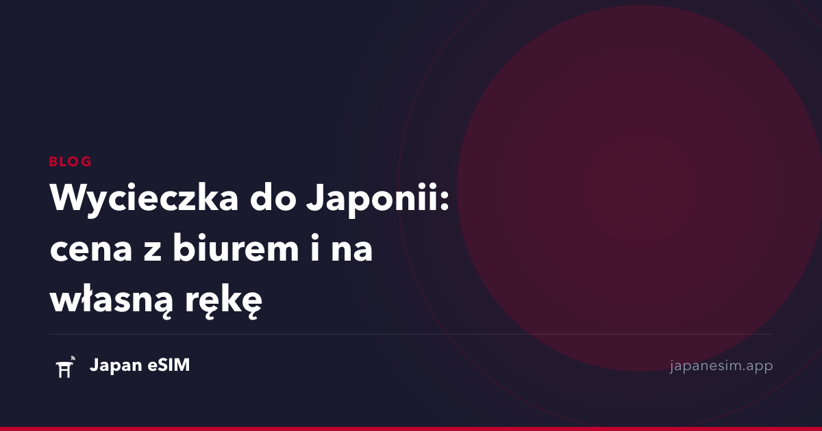 Wycieczka do Japonii: cena z biurem i na własną rękę