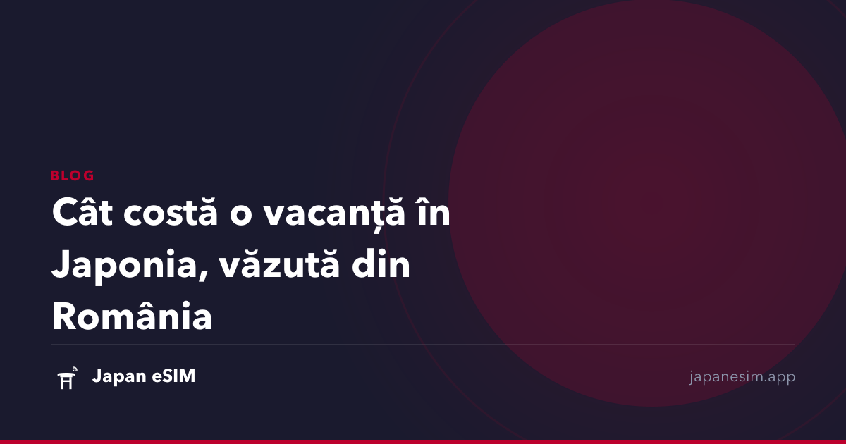 Cât costă o vacanță în Japonia, văzută din România