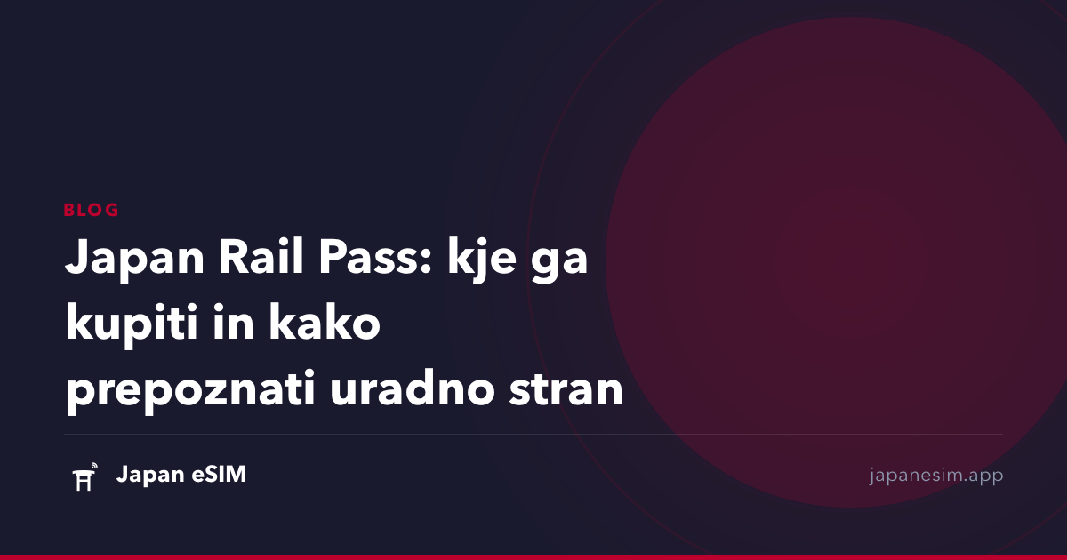 Japan Rail Pass: kje ga kupiti in kako prepoznati uradno stran
