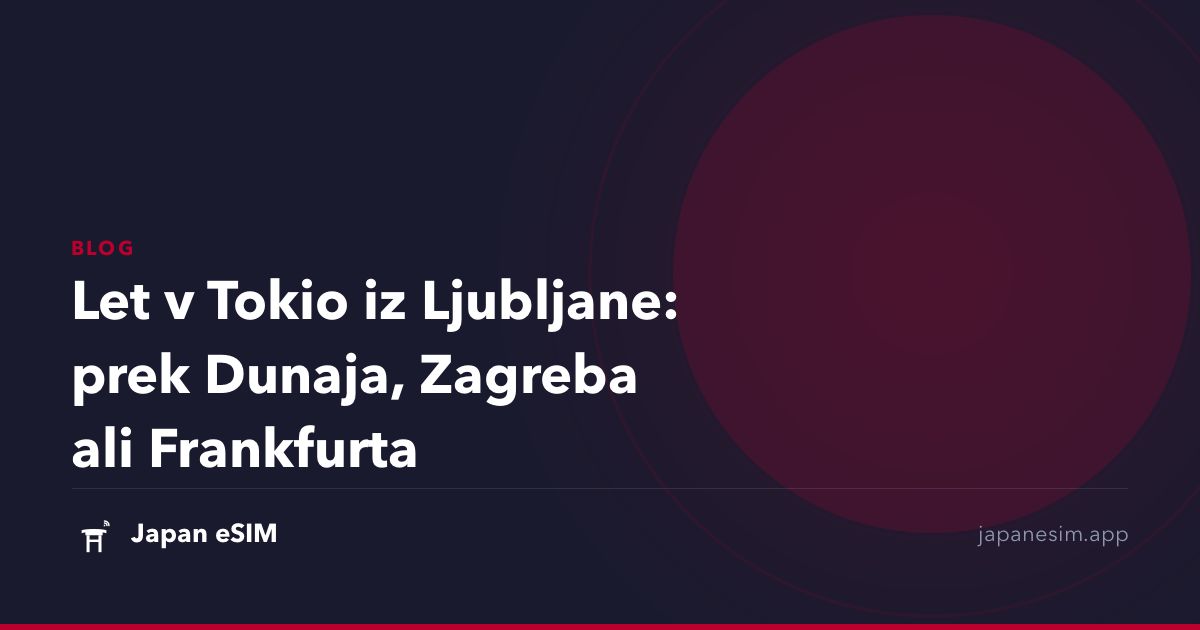 Let v Tokio iz Ljubljane: prek Dunaja, Zagreba ali Frankfurta
