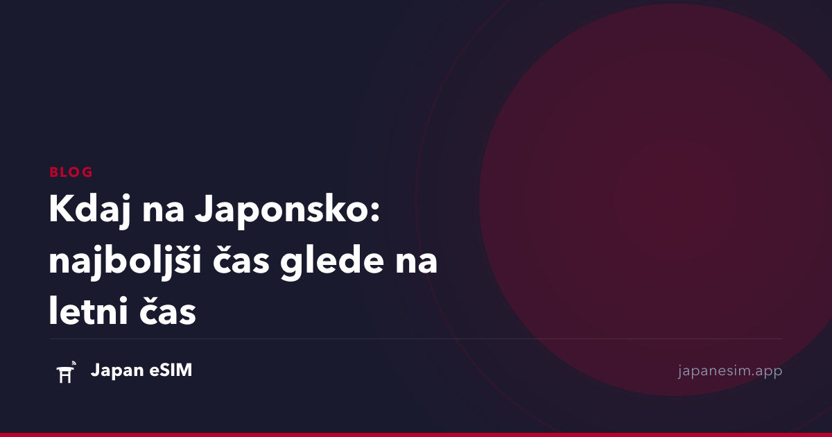 Kdaj na Japonsko: najboljši čas glede na letni čas