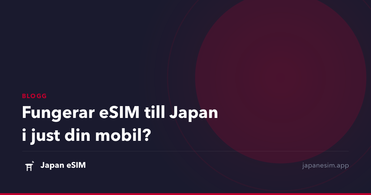 Fungerar eSIM till Japan i just din mobil?