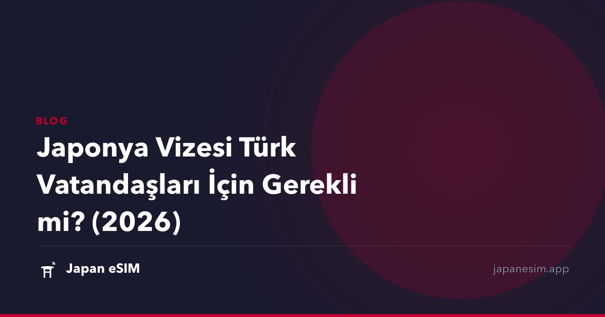Japonya Vizesi Türk Vatandaşları İçin Gerekli mi? (2026)