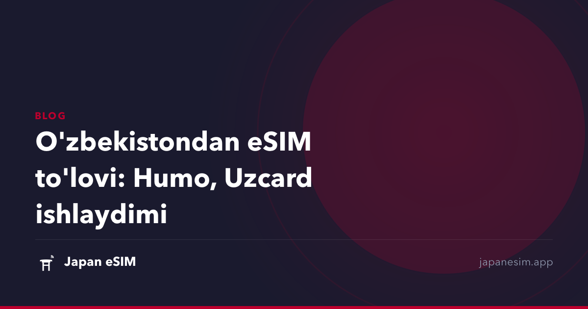O'zbekistondan eSIM to'lovi: Humo, Uzcard ishlaydimi