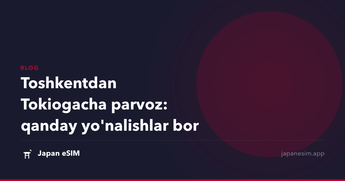Toshkentdan Tokiogacha parvoz: qanday yo'nalishlar bor